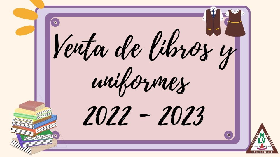 Información de venta de libros y uniformes para el ciclo escolar 2022 - 2023 Centro Educativo Miguel Lara Vasallo